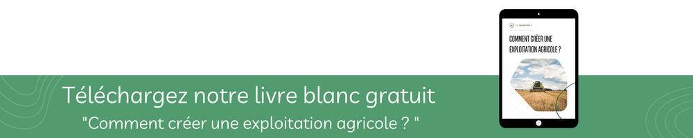Bannière livre blanc "comment créer une exploitation agricole?"