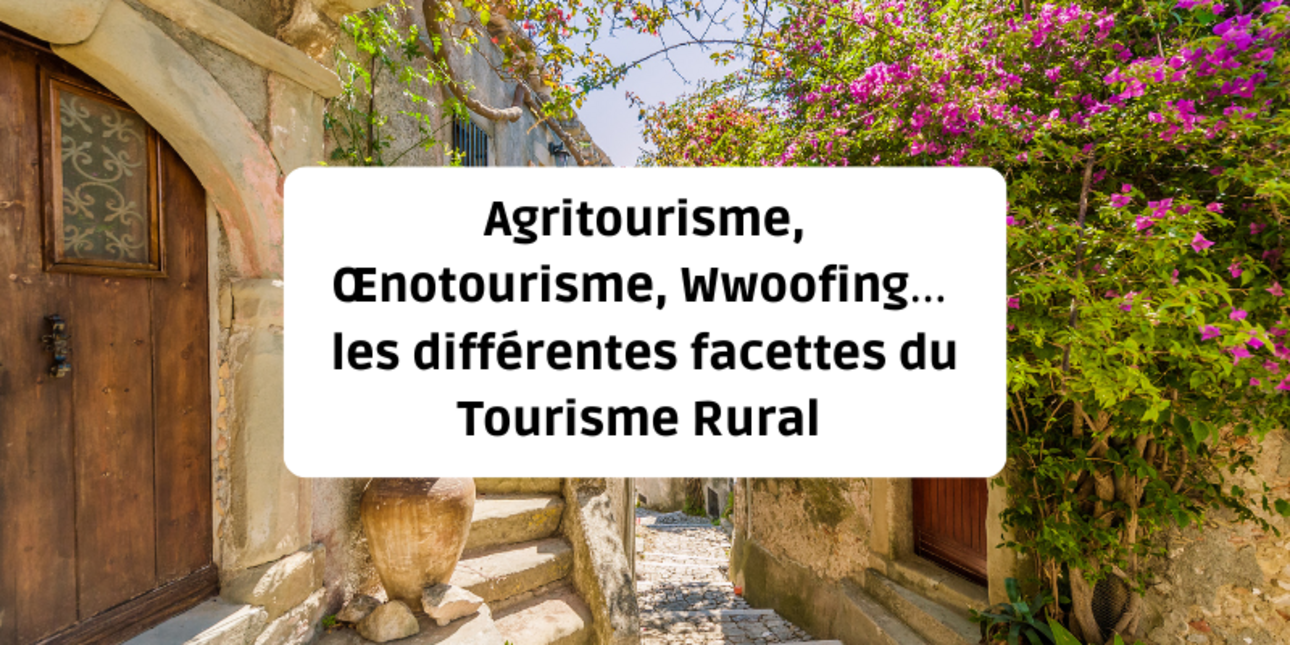 Agritourism, wine tourism, wwoofing... the different facets of rural tourism