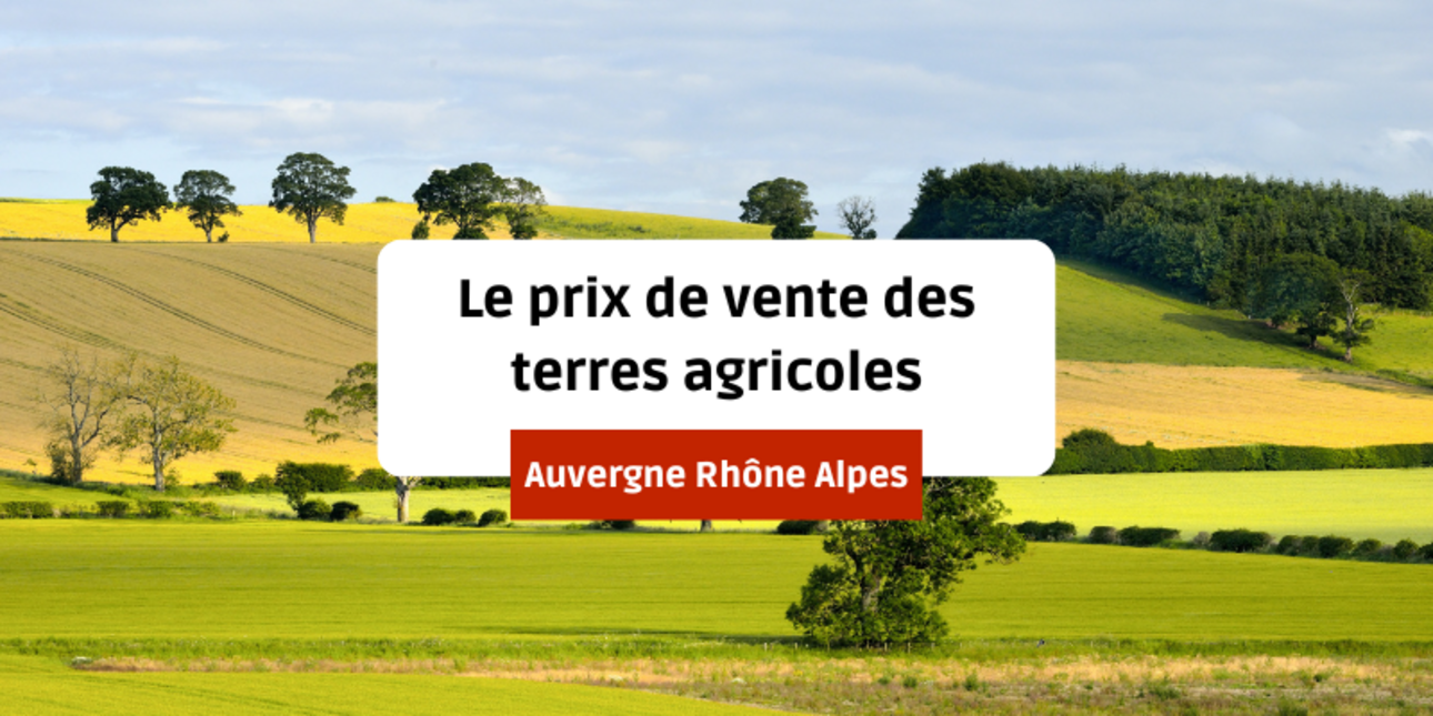 The sale price of farmland in Auvergne Rhône Alpes