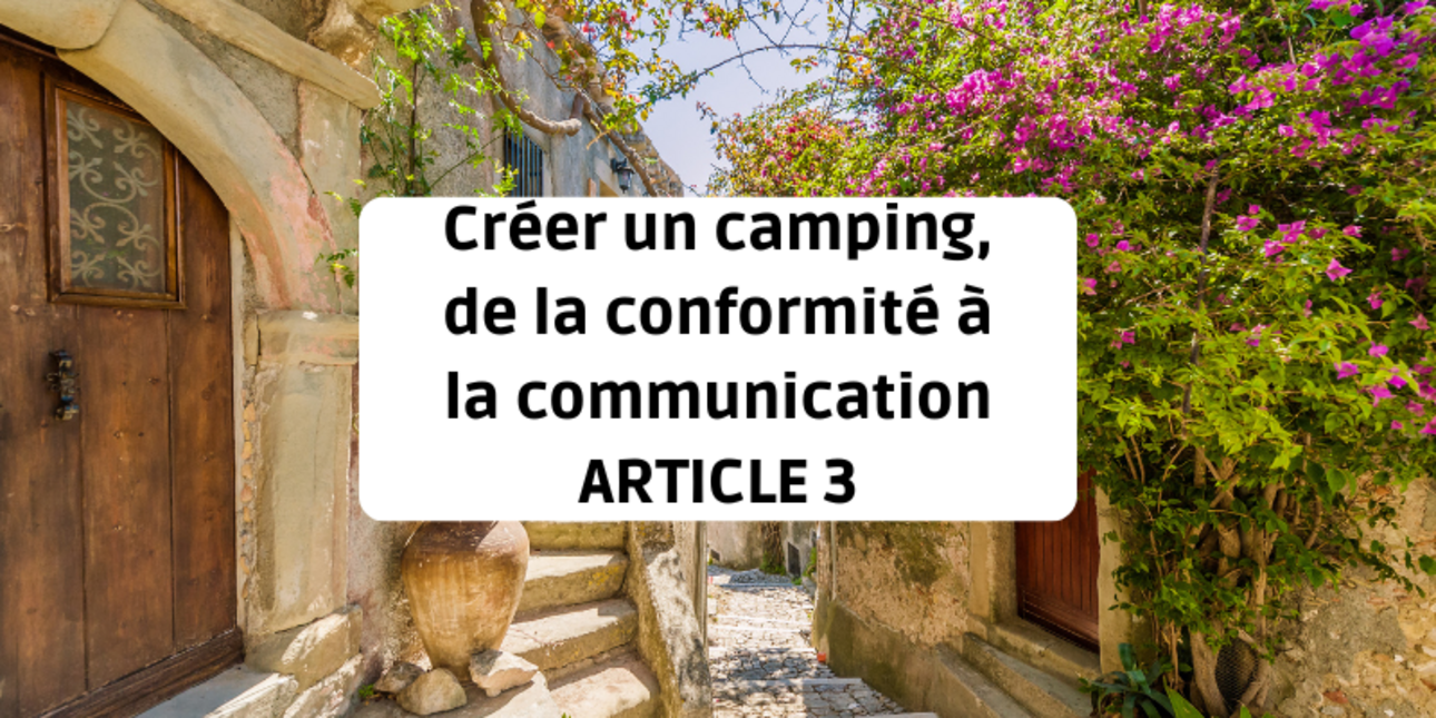 Créer un camping : De la conformité à la communication