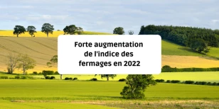 Forte augmentation de l’indice des fermages en 2022