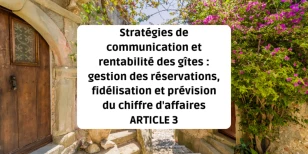 Stratégies de communication et rentabilité des gîtes : gestion des réservations, fidélisation et prévision du chiffre d'affaires (Article 3)