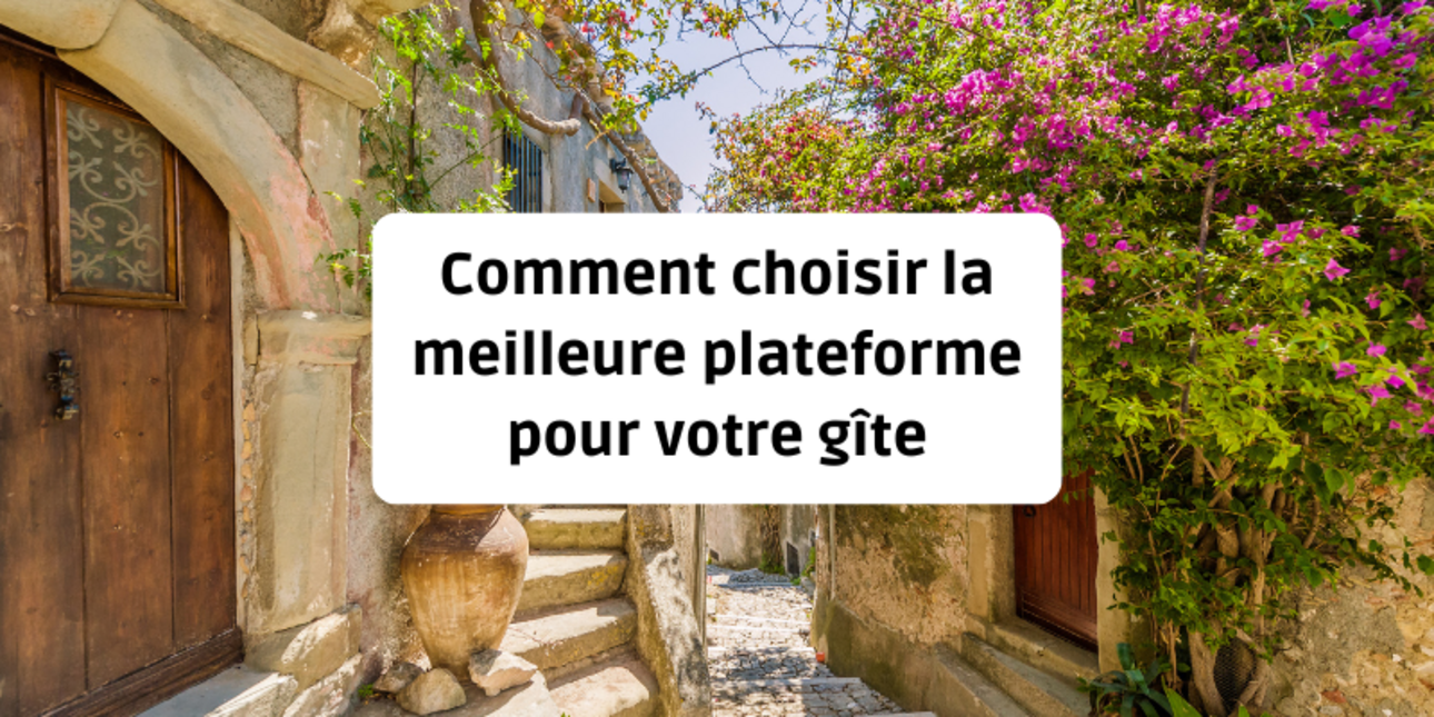 How do you choose the best platform for your gîte?