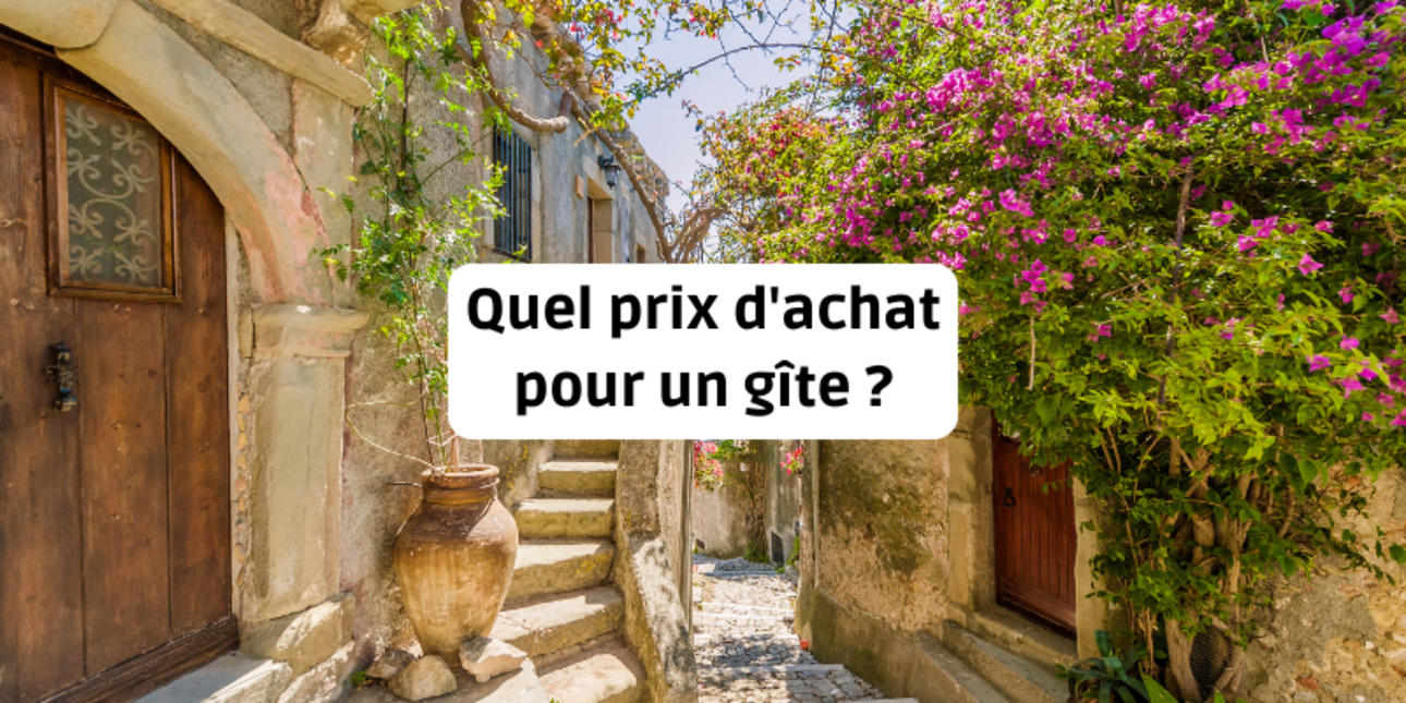 Quel prix d'achat pour un gîte ?