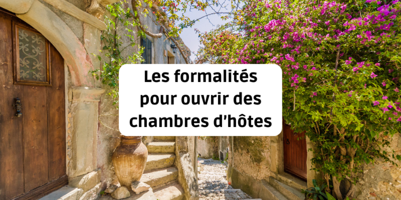 Les formalités pour ouvrir des chambres d’hôtes