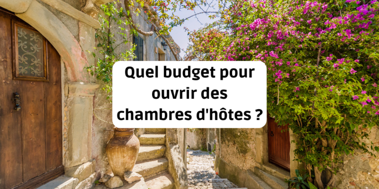 Quel budget pour ouvrir des chambres d'hôtes ?