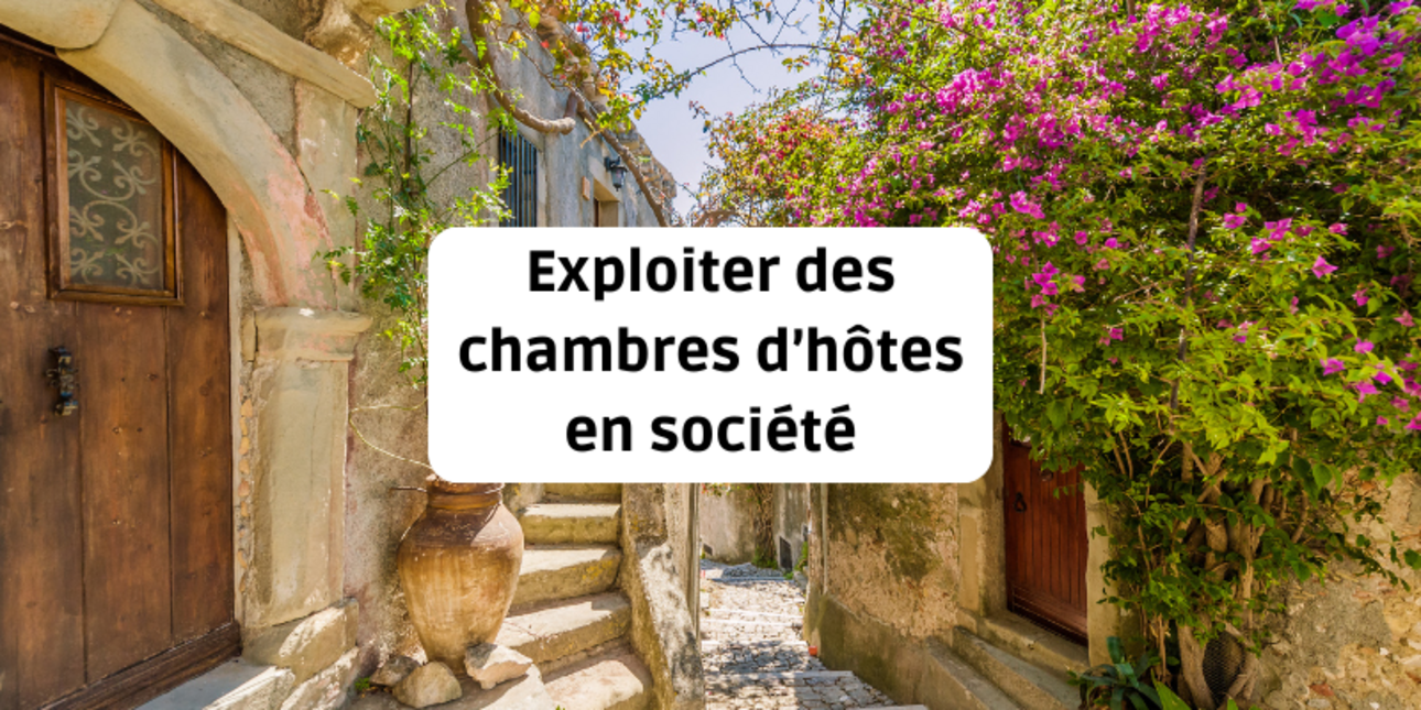 Exploiter des chambres d’hôtes en société