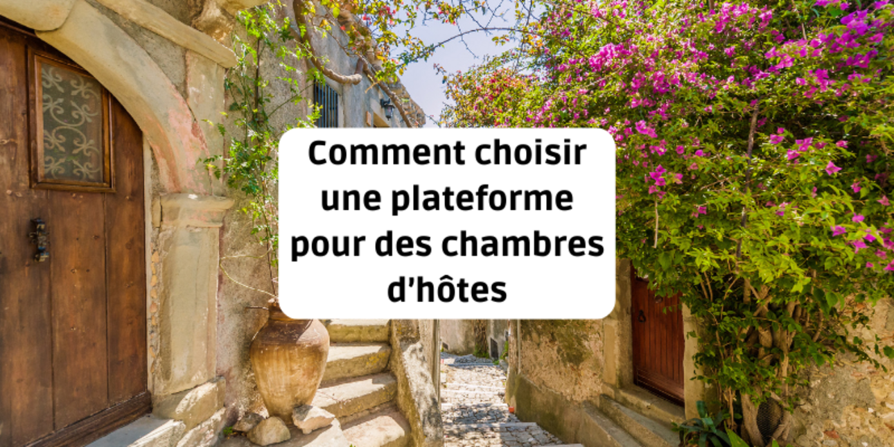 Comment choisir une plateforme pour des chambres d’hôtes ?